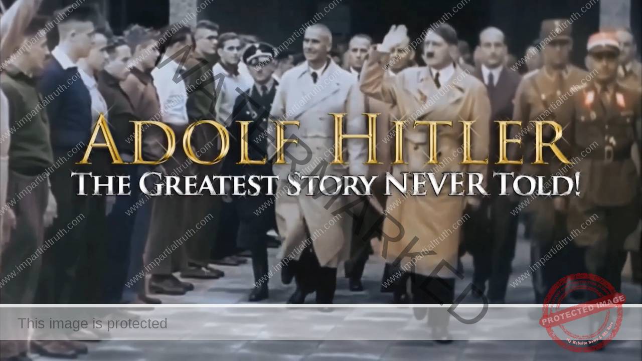 Adolf Hitler - The Greatest Story Never Told